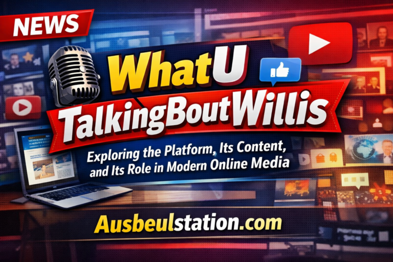 News WhatUTalkingBoutWillis: Exploring the Platform, Its Content, and Its Role in Modern Online Media