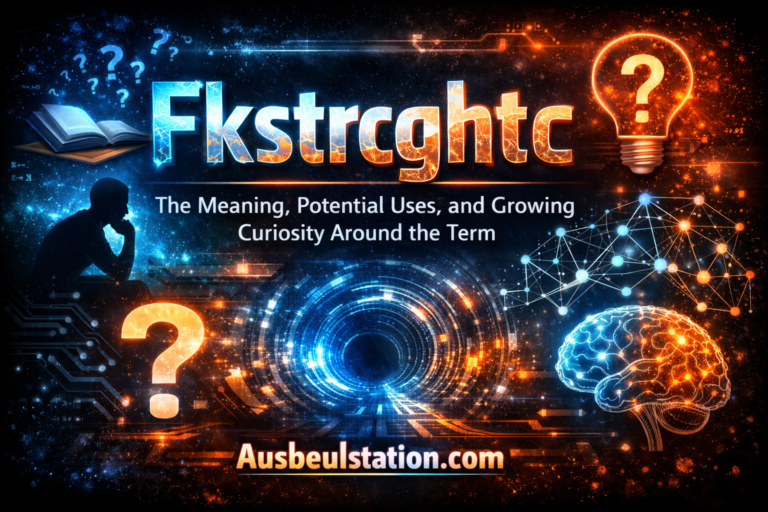 Fkstrcghtc: The Meaning, Potential Uses, and Growing Curiosity Around the Term