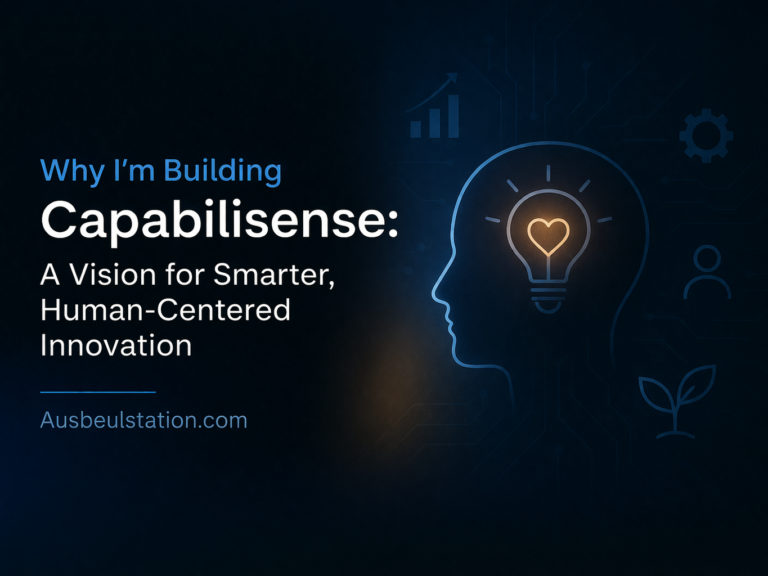 Why I’m Building Capabilisense: A Vision for Smarter, Human-Centered Innovation