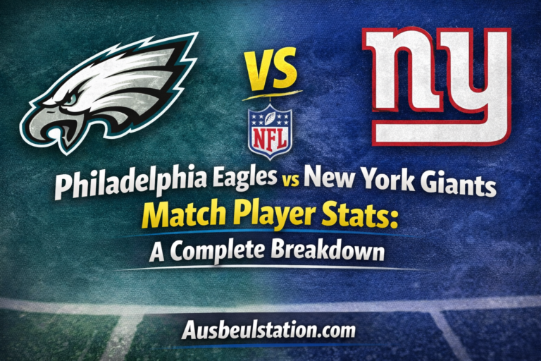 Philadelphia Eagles vs New York Giants Match Player Stats: A Complete Breakdown